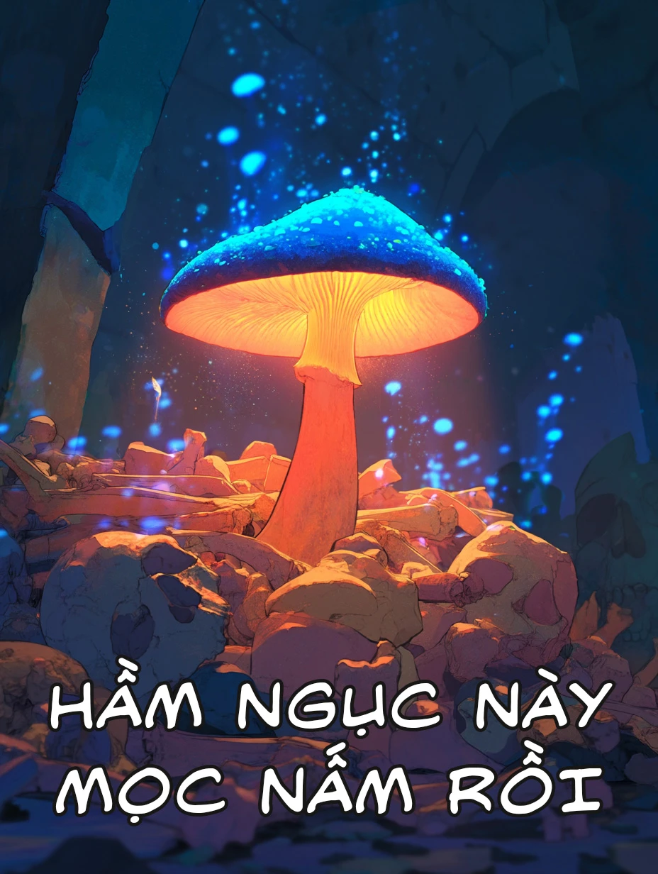 Hầm Ngục Này Mọc Nấm Rồi
